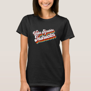 Water Aerobics Instructor Job Appreciation Retro T-Shirt