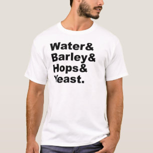 Water & Barley & Hops & Yeast   Beer Ingredients T-Shirt