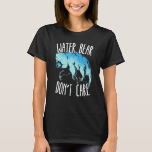 Water Bear Don't Care Moss Piglet Science Tardigra T-Shirt