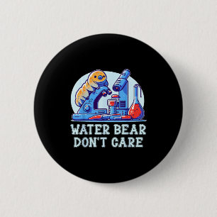 Water Bear Don't Care Tardigrade Water Bear Microb 2 Inch Round Button