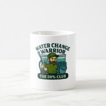 Water Change Warrior – The 50% Club Funny Aquarium
