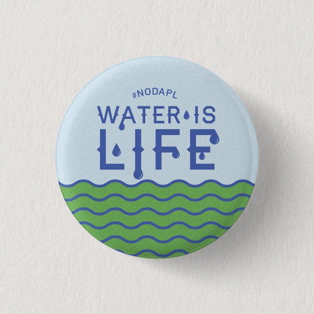 Water is Life 1 Inch Round Button (Front)