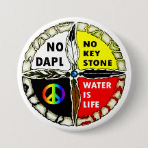 Water is Life - No Pipelines Button