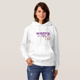 Water is Life -- Womans Hoody 1