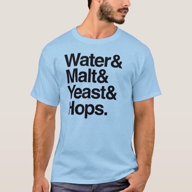 Water & Malt & Yeast & Hops T-Shirt (Front)