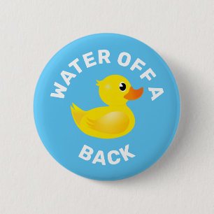 'Water off a duck's back" Yellow Rubber Duck 2 Inch Round Button