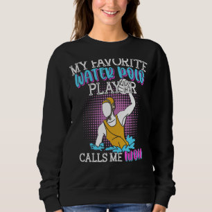 Water Polo Favourite Player Mom Team Sport Goalie 