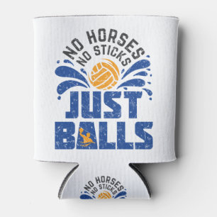 Water Polo No Horses No Sticks Just Balls Can Cooler