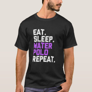 Water Polo Player Funny Eat Sleep Water Polo Repea