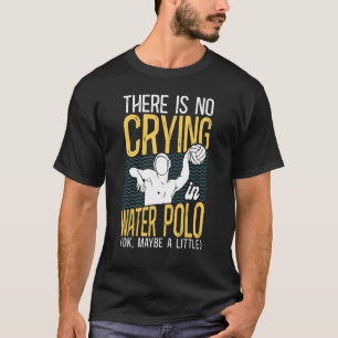 Water Polo There Is No Crying In Water Polo Ok May