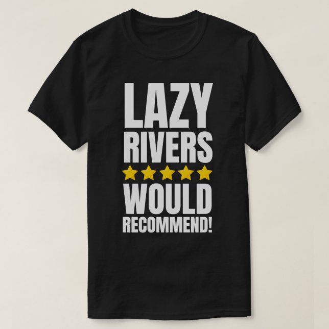 Water Pool Float Trip River Tuber And Lazy Rivers  T-Shirt (Design Front)