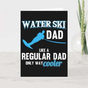 Water Ski Dad Like A Regular Dad Beach Athletes Wa Card