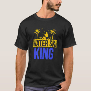 Water Ski King Watersport Skiing Rider Skier T-Shirt
