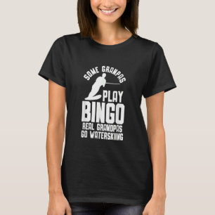 Water Ski Some Grandpas play Bingo T-Shirt