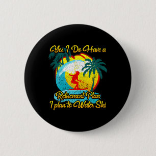 Water Skier Water Skiing Retirement Plan 2 Inch Round Button