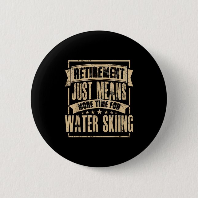Water Skier Waterski Skiing Waterskiing Retired Re 2 Inch Round Button (Front)