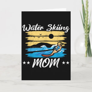Water Skiing Mom Waterskiing Water Skiing Mothers Card