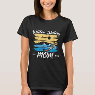Water Skiing Mom Waterskiing Water Skiing Mothers  T-Shirt
