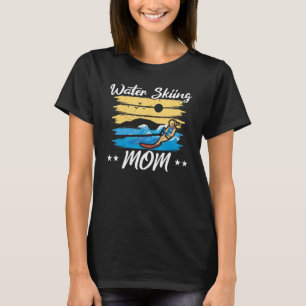 Water Skiing Mom Waterskiing Water Skiing Mothers T-Shirt