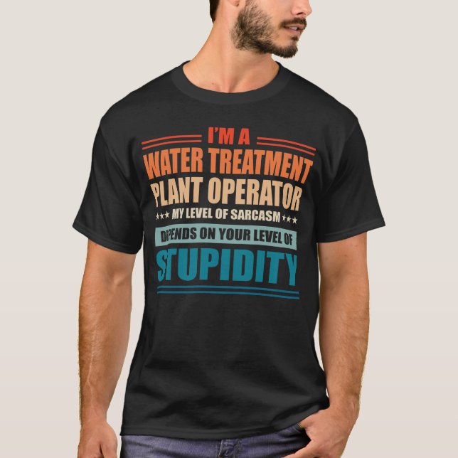 Water Treatment Plant Operator My Level Depends On T-Shirt (Front)