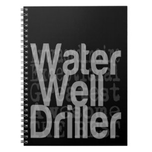 Water Well Driller Extraordinaire Notebook