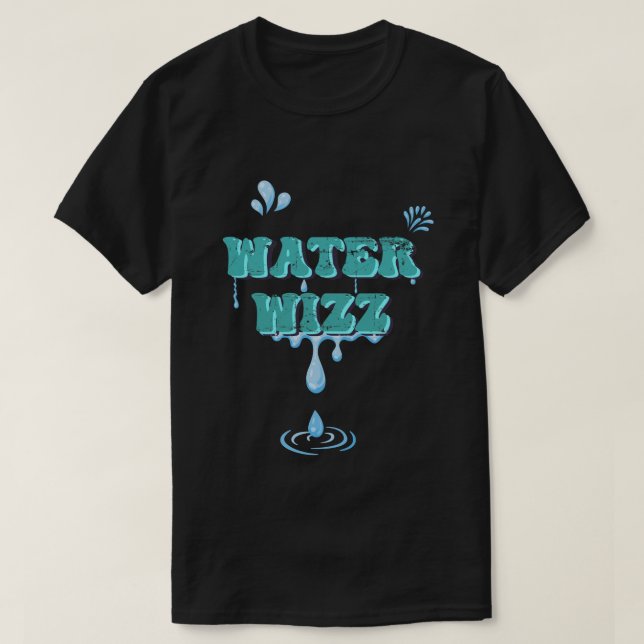 Water Wizz Funny Holidays Vacation T-Shirt (Design Front)