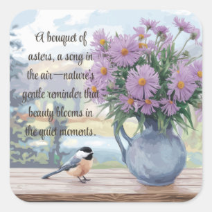 Watercolor Asters and Chickadee Quote Square Sticker