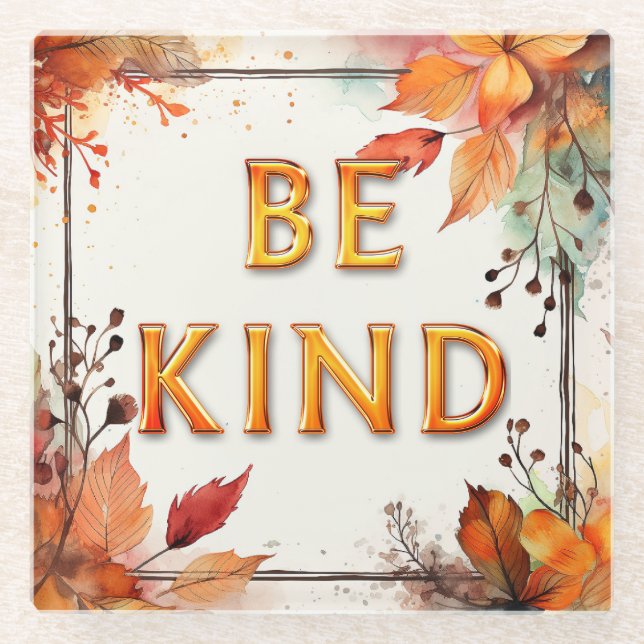 Watercolor Autumn Fall Leaves Be Kind Glass Coaster (Front)