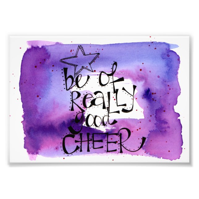 Watercolor 'Be of Really Good Cheer' Lettering Photo Print (Front)