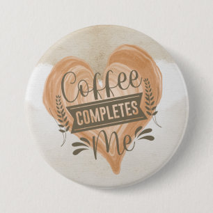Watercolor "Coffee Completes Me"  3 Inch Round Button