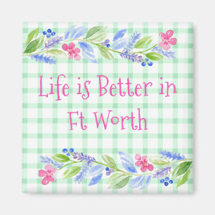 Watercolor Floral Check LIFE is Better TOWN NAME Magnet