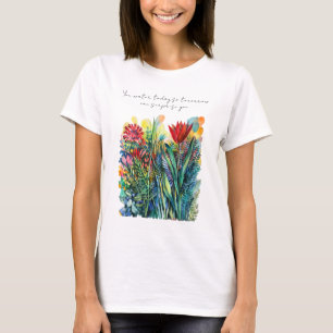 Watercolor floral painting with quote  T-Shirt