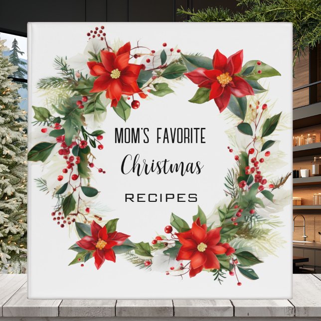 Watercolor Floral Wreath Christmas Recipe Binder (Christmas recipe binder showing a watercolor wreath with festive berries and poinsettia )