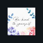 Watercolor flowers Be Kind to Yourself inspiration Canvas Print<br><div class="desc">Featuring my watercolor flowers in a boho-chic style,  inspirational quote "Be kind to yourself".
Hand-painted canvas art with a motivational,  encouraging and inspirational saying.</div>