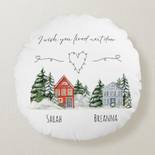 Watercolor I Wish You Lived Next Door Keepsake  Round Pillow