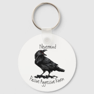 Watercolor Passive Aggressive Raven fun Quote  Keychain