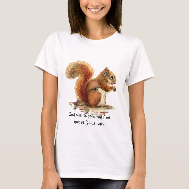 Watercolor Red Squirrel, Funny Quote T-Shirt (Front)