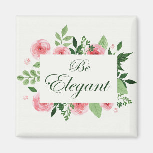 Watercolor Roses Design "Be Elegant" Saying Magnet