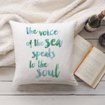 Watercolor Sea Quote Throw Pillow<br><div class="desc">“The voice of the sea speaks to the soul.” Features the quote from Kate Chopin’s “The Awakening” in a brushstroke font and pretty seaglass hues. Perfect for beach lovers, beach houses, or anyone who feels inspired by the ocean!</div>