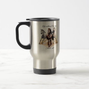 Watercolor Three Horses Farm Animal Fun Quote Travel Mug