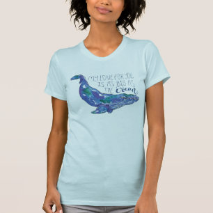 Watercolor Whale - Love as Big as The Ocean T-Shirt