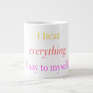 Watercolor White I hear everything I say to myself Large Coffee Mug