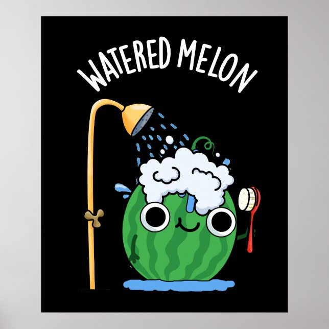 Watered Melon Funny Watermelon Pun Dark BG Poster (Front)