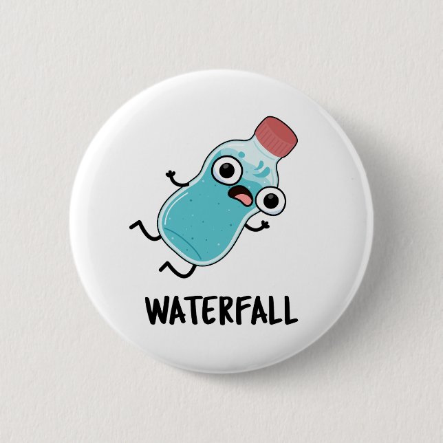 Waterfall Funny Water Pun  2 Inch Round Button (Front)
