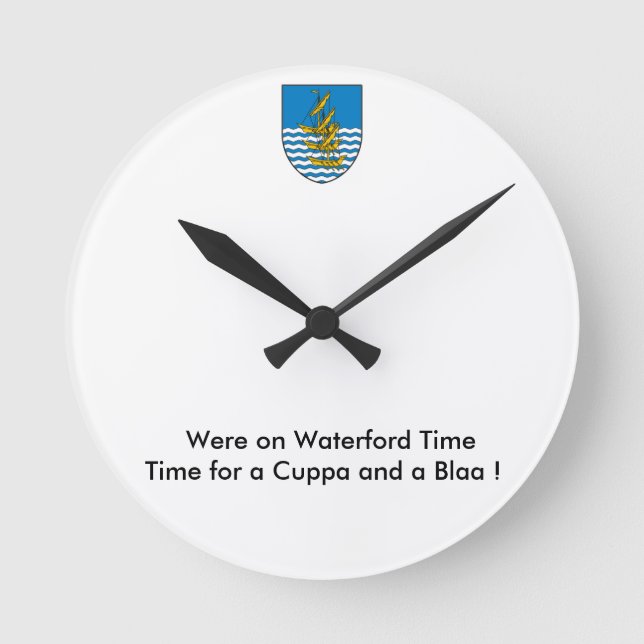Waterford time, Time for a Cuppa and a Blaa Round Clock (Front)