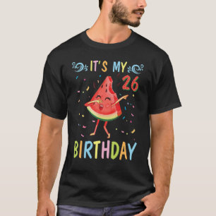 Watermelon Dabbing Happy To Me 26 Years Old It's M T-Shirt