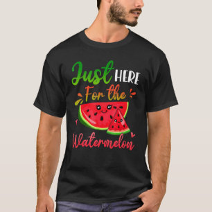 Watermelon I'm Just Here For The Watermelon Summer T-Shirt