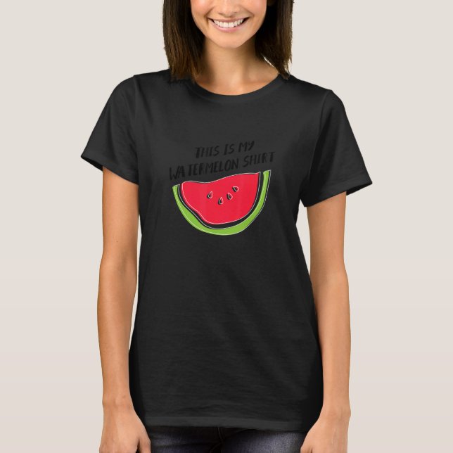Watermelon Ironic Quote Summer Tropical Fruits T-Shirt (Front)