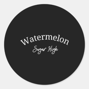 Watermelon Sugar High For Classic Round Sticker