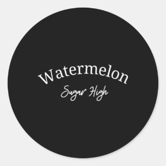 Watermelon Sugar High For Classic Round Sticker